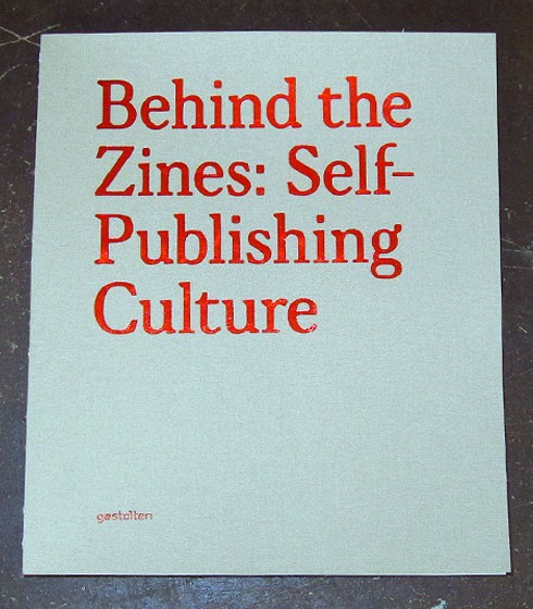 Behind the Zines: Self-Publishing Culture - R. Klanten, A. Mollard 