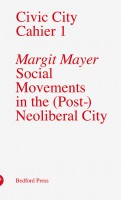 Civic City Cahier 1: Social Movements in the (Post-)Neoliberal City