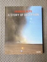 Francis Alÿs: A Story of Deception