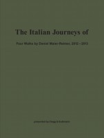 The Italian Journeys of Four Walks by Daniel Maier-Reimer, 2012–2013