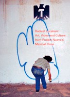 Radical Localism: Art, Video and Culture from Pueblo Nuevo’s Mexicali Rose